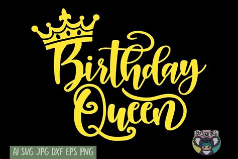 Birthday Queen Svg Birthday Svg Files For Cricut Cut File 622660