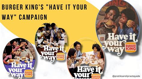 Burger Kings Have It Your Way Campaign