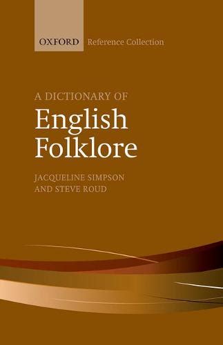 A Dictionary Of English Folklore A Book By Jacqueline Simpson And Steve