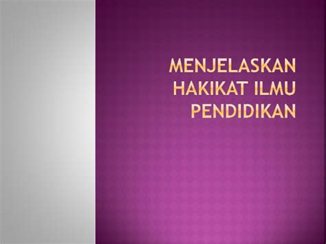 Nkri (negara kesatuan republik indonesia) adalah nama lengkap dari negara indonesi, negara yang 2. (PPT) MENJELASKAN HAKIKAT ILMU PENDIDIKAN | welly redblue - Academia.edu