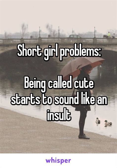 Short Girl Problems Being Called Cute Starts To Sound Like An Insult