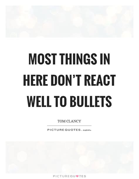 Or have a solo imdb credit for a herpes commercial. total quotes: Bullets Quotes | Bullets Sayings | Bullets Picture Quotes