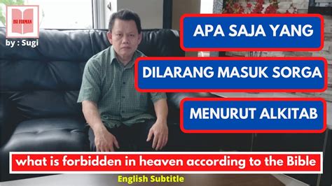 Grammar correct just no one talks like that anymore. Apa saja yang dilarang atau tidak ada di surga menurut ...
