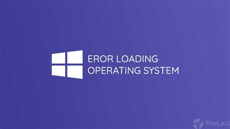 8 Cara Mudah Mengatasi Error Loading Operating System