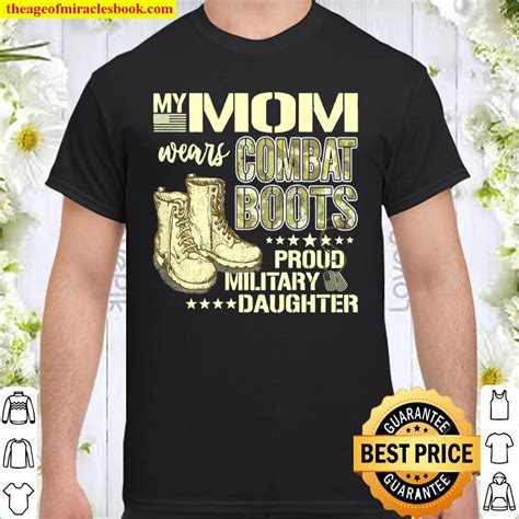 My Mom Wears Combat Boots Proud Military Daughter Shirt T Shirt Hoodie Tank Top Sweater