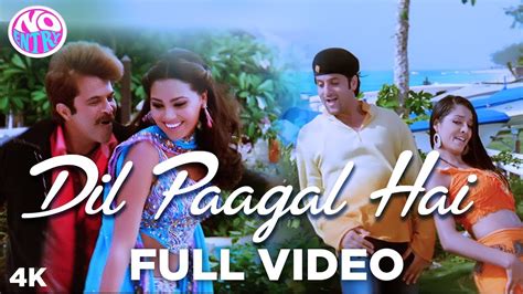 Dil Paagal Hai Full Song Video No Entry Kumar Sanu Kk And Alka