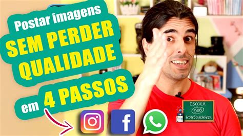 como postar fotos sem perder qualidade no instagram facebook whatsapp redes sociais youtube