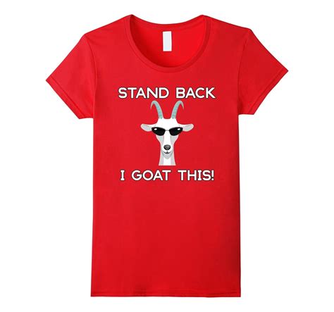 Stand Back I Goat This Funny Cool Goat T Shirt 4lvs