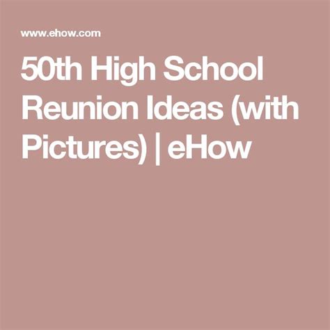 The Text Reads 50 High School Reunion Ideas With Pictures E How