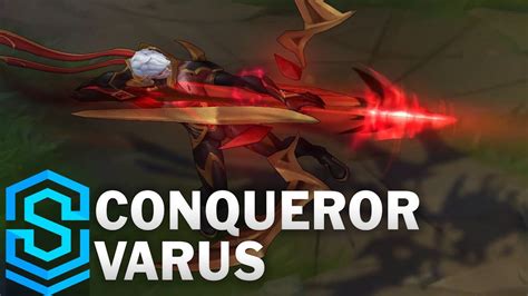 Conqueror Varus Skin Spotlight League Of Legends Youtube