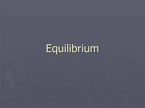 Ppt Equilibrium Powerpoint Presentation Free Download Id3742040