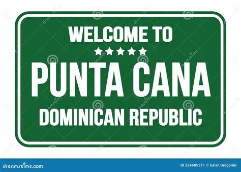 Welcome To Punta Cana Dominican Republic Words Written On Green
