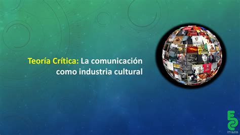 Tercero Teoría Crítica La Comunicación Como Industria Cultural By Dev