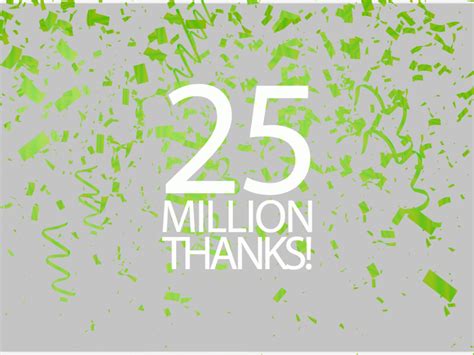 25 Million Thanks To Our 25 Million Customers No Ip Blog