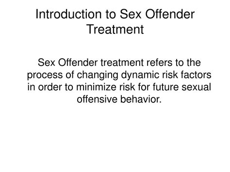 Ppt Introduction To Sex Offender Treatment Powerpoint Presentation