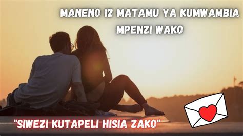 Maneno Matamu Ya Kumwambia Mpenzi Wako 1 Mapenzi Youtube