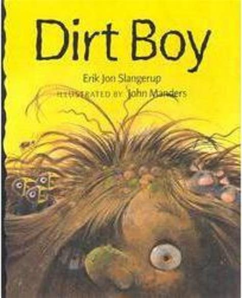 Dirt Boy By Erik Jon Slangerup Scholastic