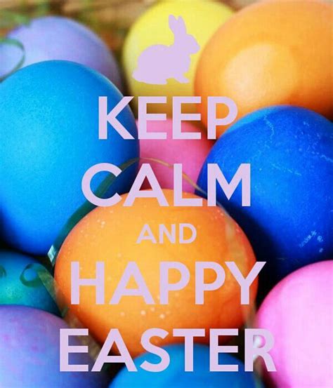 Happy Easter Happy Easter Everyone About Easter Keep Calm Quotes
