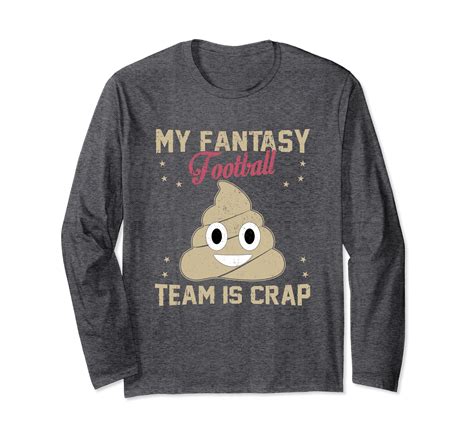 My Fantasy Football Team Is Crap Poop Emoji Long Sleeve Shir Ln Lntee