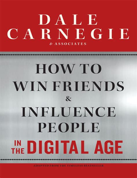 How To Win Friends And Influence People In The Digital Age By Dale