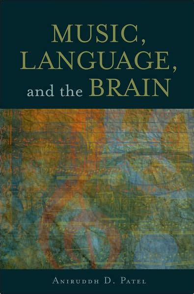 Music Language And The Brain Edition 1 By Aniruddh D Patel