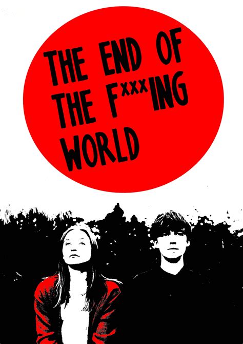 The End Of The Fing World Ryanjardine Posterspy