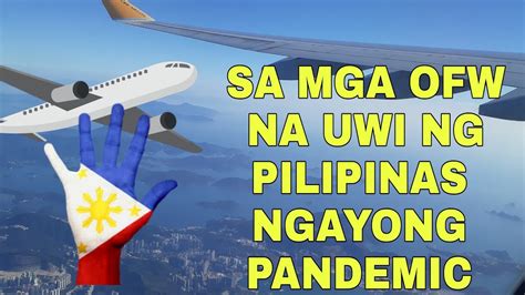 Sa Mga Ofw Na Uuwi Ng Pilipinas Ngayong Pandemic Youtube