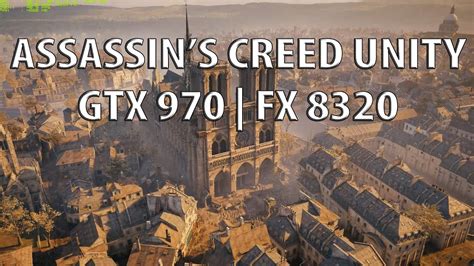 Assassins Creed Unity GTX 970 FX 8320 ULTRA 60 FPS YouTube