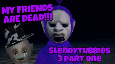All My Friends Are Dead Slendytubbies 3 Part One Youtube