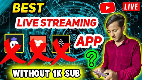 Best Live Stream App For Android Best Youtube Live Streaming App For