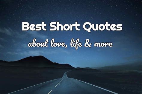500 Best Short Quotes About Life Love And Self Quotecc