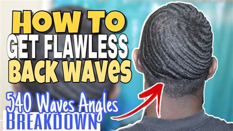 360 Waves How To Get Flawless Back Waves 540 Waves Angles Breakdown