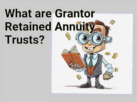 What Are Grantor Retained Annuity Trusts Financegovcapital