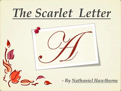 many people refused to interpret the scarlet a by its original signification. English Literature : The Scarlet Letter Complete Analysis