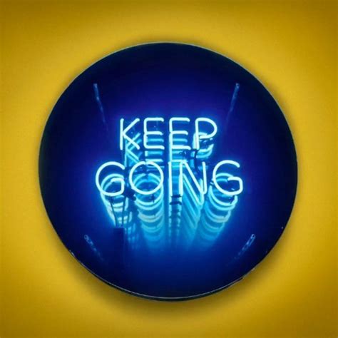 Keep Going By Endeavour Neon 2017 Neon Endeavor Expressions