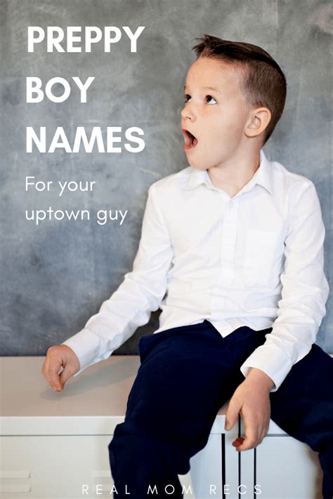 60 Preppy Boy Names For Your Upper Class Guy Real Mom Recs