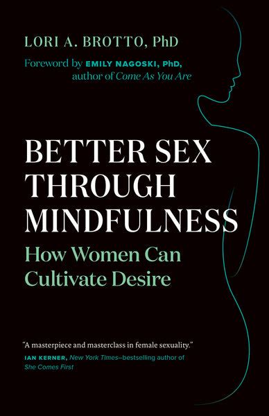 Better Sex Through Mindfulness Greystone Books Ltd