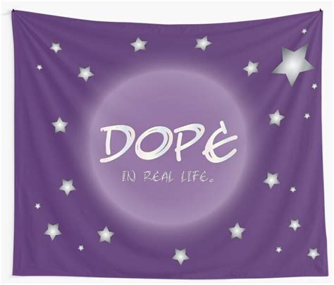 Dope In Real Life Wall Tapestries By Twinpowertammy Redbubble