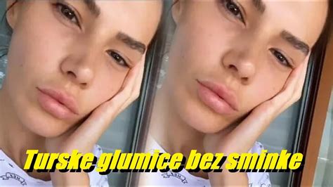 Turske Glumice Bez Sminke Youtube