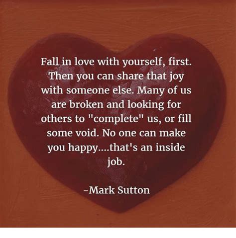 Fall In Love With Yourself First Then You Can Share That Joy With