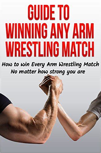 Amazon Guide To Winning Any Arm Wrestling Match How To Win Every Arm