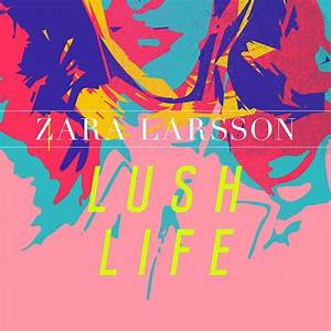 Lush Life Traducción Al Español Zara Larsson Genius Lyrics