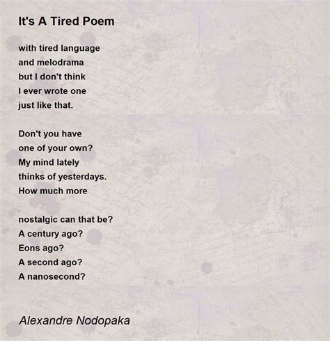 Its A Tired Poem Its A Tired Poem Poem By Alexandre Nodopaka
