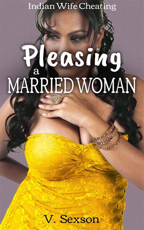 Pleasing A Married Woman Indian Wife Cheating By V Sexson Goodreads