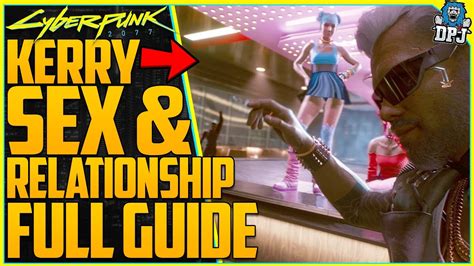 Cyberpunk Kerry Sex Guide How To Have A Sexual Relationship With Kerry Kerry Romance