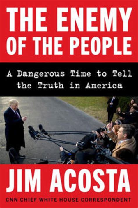 Book Excerpt Jim Acostas The Enemy Of The People The Chief White