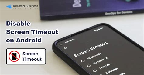 How To Turn Off Screen Timeout On Company Android Devices