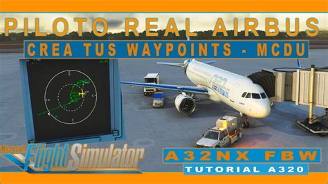 Piloto Real A320 Crea Tus Propios Waypoints A32nx Flybywire Msfs