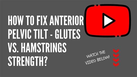 Anterior Pelvic Tilt Glutes Vs Hamstrings Strength