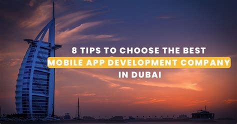 8 Tips To Choose The Best Mobile App Development Company In Dubai